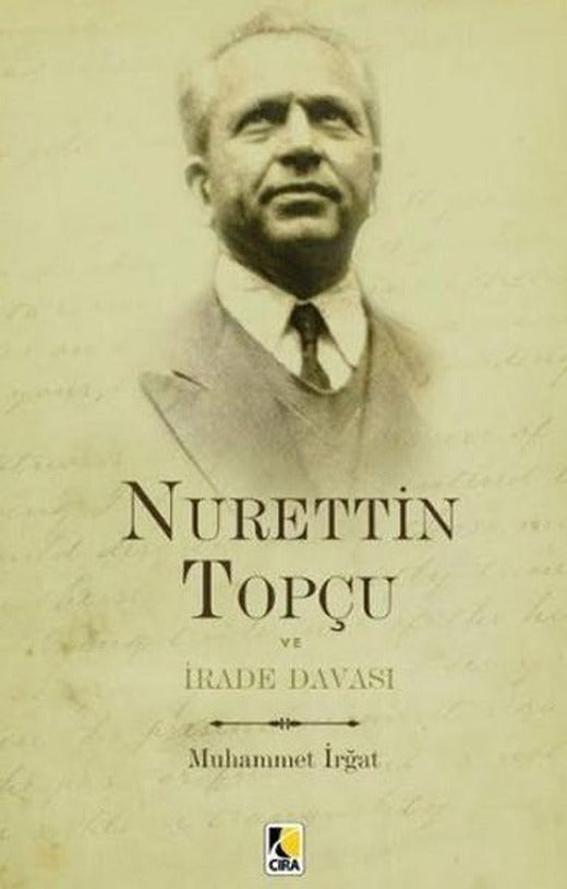 Nurettin Topçu ve İrade Davası | Çıra Yayınları (İnce Kapak)