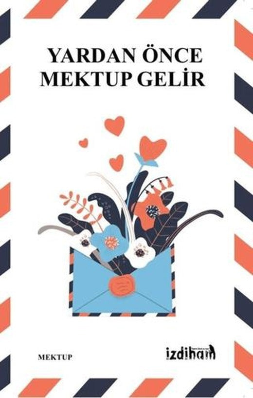 Yardan Önce Mektup Gelir | İzdiham (Ciltsiz)