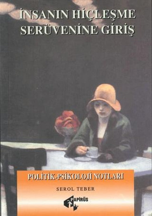 İnsanın Hiçleşme Serüvenine Giriş