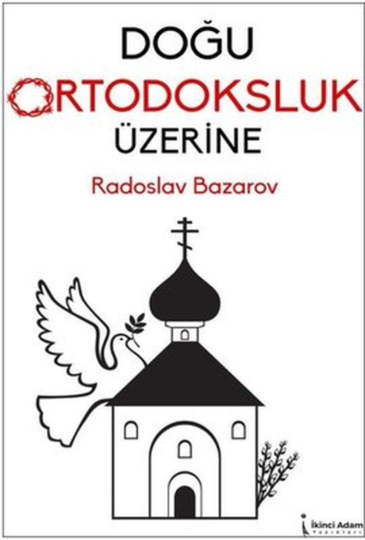 Doğu Ortodoksluk Üzerine | İkinci Adam Yayınları (İnce Kapak)