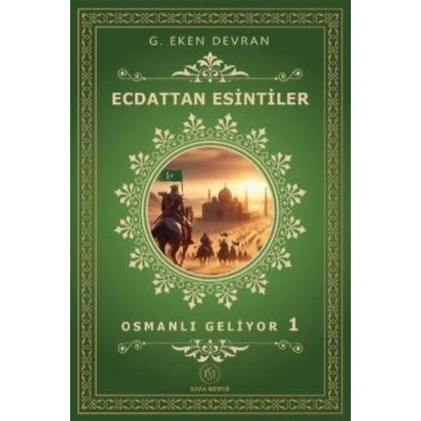 Ecdat'dan Esintiler - Osmanlı Geliyor 1 | Safa Merve Yayınları (Ciltli)