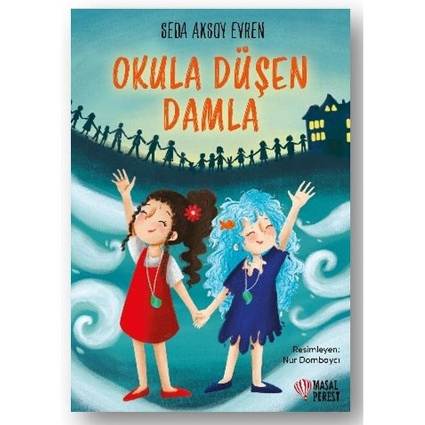 Okula Düşen Damla | Masalperest (İnce Kapak)