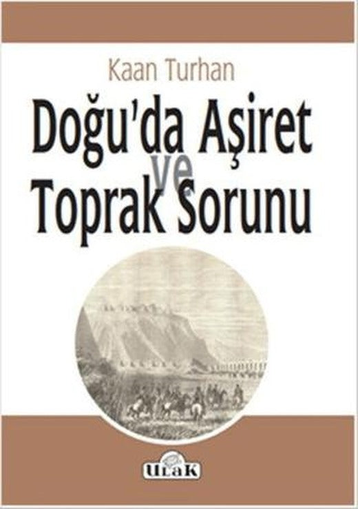 Doğu’da Aşiret ve Toprak Sorunu | Ulak Yayıncılık (Ciltsiz)