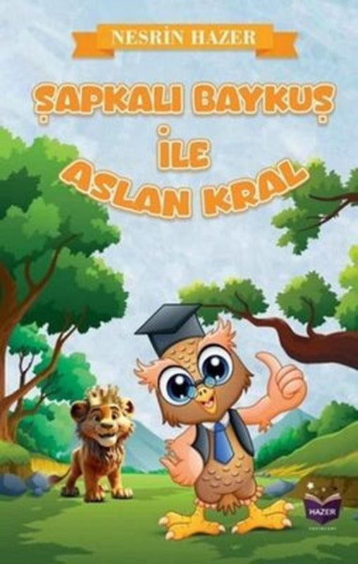 Şapkalı Baykuş İle Aslan Kral | Hazer Yayınları