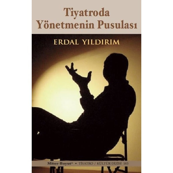 Tiyatroda Yönetmenin Pusulası | Mitos Boyut Yayınları (İnce Kapak)