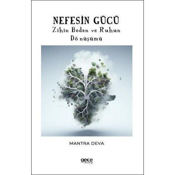 Nefesin Gücü - Zihin Beden ve Ruhun Dönüşümü | Gece Kitaplığı (İnce Kapak)