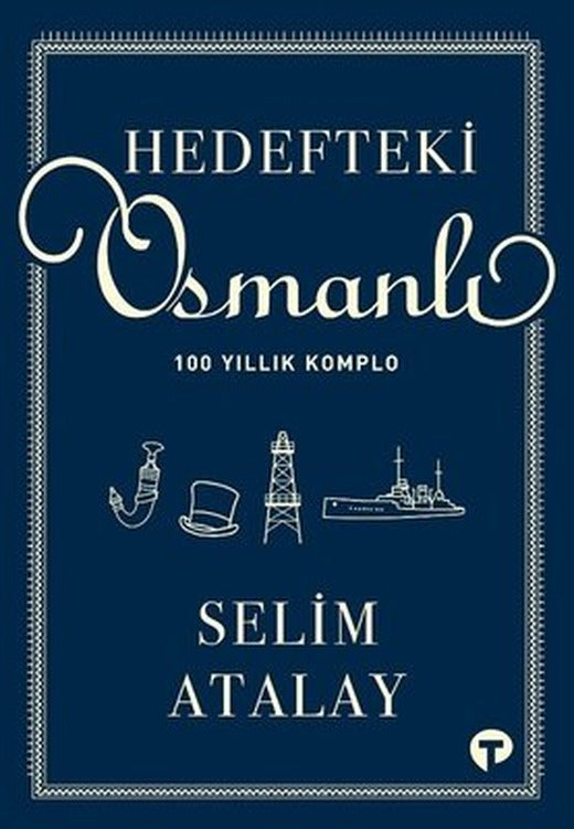 Hedefteki Osmanlı - 100 Yıllık Komplo | Turkuvaz Yayınları