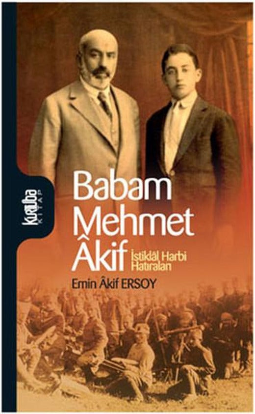 Babam Mehmet Akif - İstiklal Harbi Hatıraları | Kurtuba (e-Kitap)