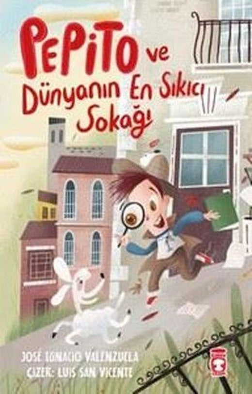 Pepito ve Dünyanın En Sıkıcı Sokağı | Timaş Çocuk (İnce Kapak)