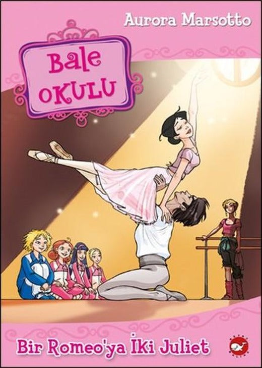 Bale Okulu 8-Bir Romeo'ya İki Juliet | Beyaz Balina Yayınları (İnce Kapak)