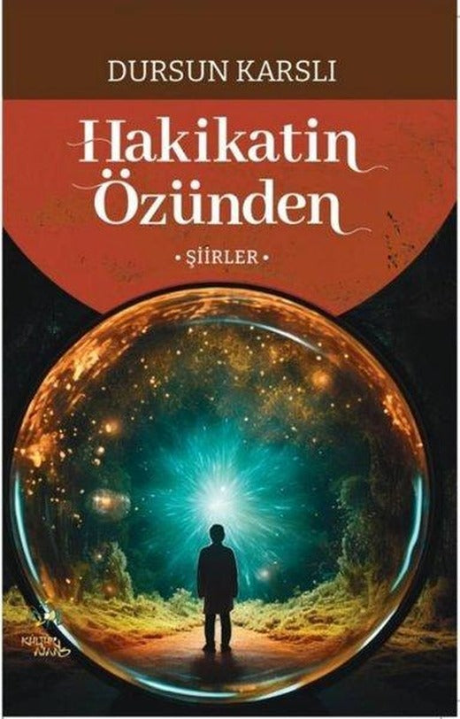 Hakikatin Özünden - Şiirler | Kültür Ajans Tanıtım ve Organizasyo (İnce Kapak)