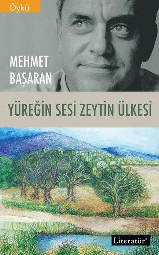 Yüreğin Sesi Zeytin Ülkesi | Literatür Yayıncılık (İnce Kapak)