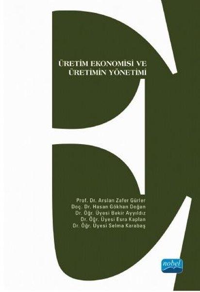 Üretim Ekonomisi ve Üretimin Yönetimi | Nobel Akademik Yayıncılık (İnce Kapak)  - Resim 1