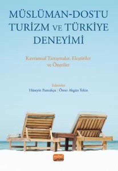 Müslüman - Dostu Turizm ve Türkiye Deneyimi-Kavramsal Tartışmalar Eleştiriler ve Öneriler | Nobel Bilimsel Eserler (İnce Kapak)  - Resim 1
