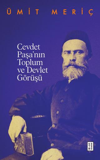 Cevdet Paşa’nın Toplum ve Devlet Görüşü | Ketebe Yayınları (Ciltsiz)  - Resim 1