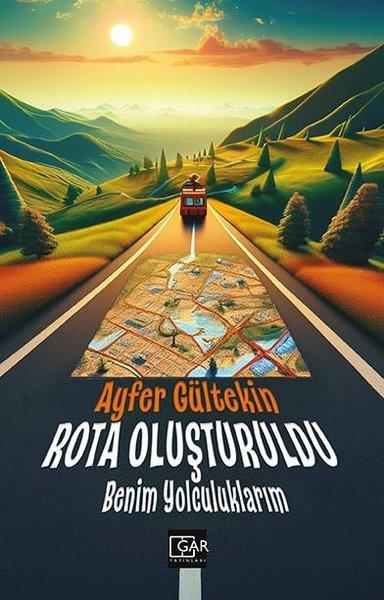 Rota Oluşturuldu - Benim Yolculuklarım | Gar Yayınları (İnce Kapak)  - Resim 1