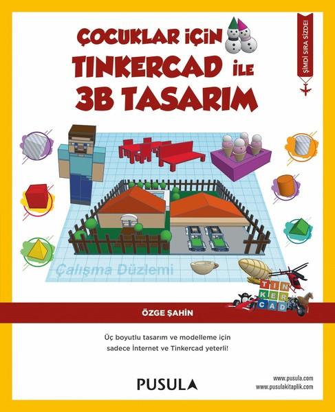 Çocuklar İçin Tinkercad ile 3B Tasarım | Pusula Yayıncılık (İnce Kapak)  - Resim 1
