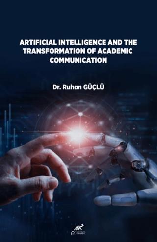 Artificial lntelligence And The Transformation Of Academic Communication