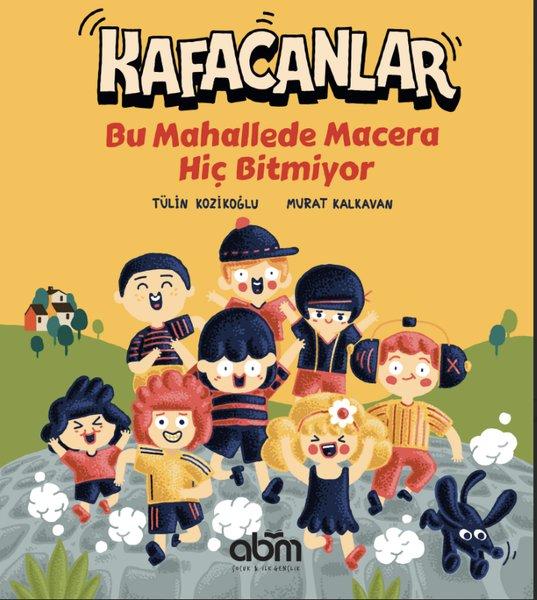 Kafacanlar - Bu Mahallede Macera Hiç Bitmiyor | Abm Yayınevi (İnce Kapak)  - Resim 1