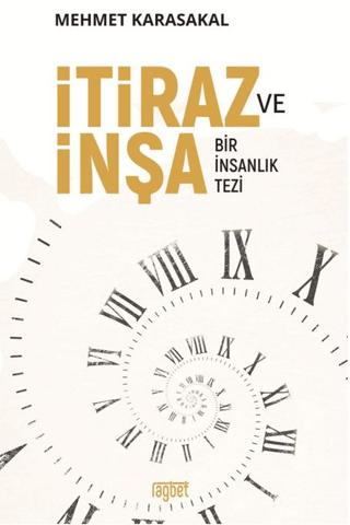 İtiraz ve İnşa: Bir İnsanlık Tezi | Rağbet Yayınları (Ciltsiz)  - Resim 1