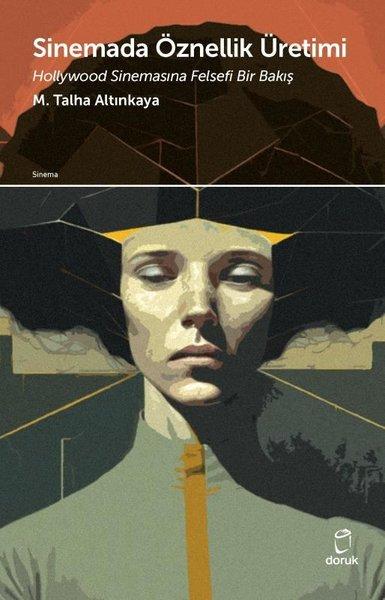 Sinemada Öznellik Üretimi - Hollywood Sinemasına Felsefi Bir Bakış | Doruk Yayınları (İnce Kapak)  - Resim 1