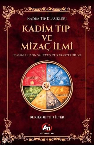 Kadim Tıp ve Mizaç İlmi - Osmanlı Tıbbında Beden ve Karakter Bilimi | Ati Yayınları (Ciltsiz)  - Resim 1