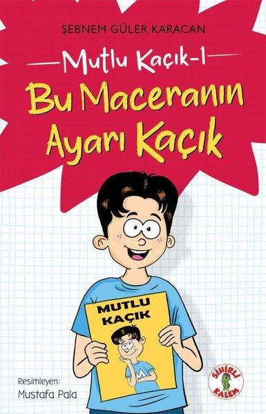 Bu Maceranın Ayarı Kaçık - Mutluk Kaçık 1 | Sihirli Kalem (İnce Kapak)  - Resim 1