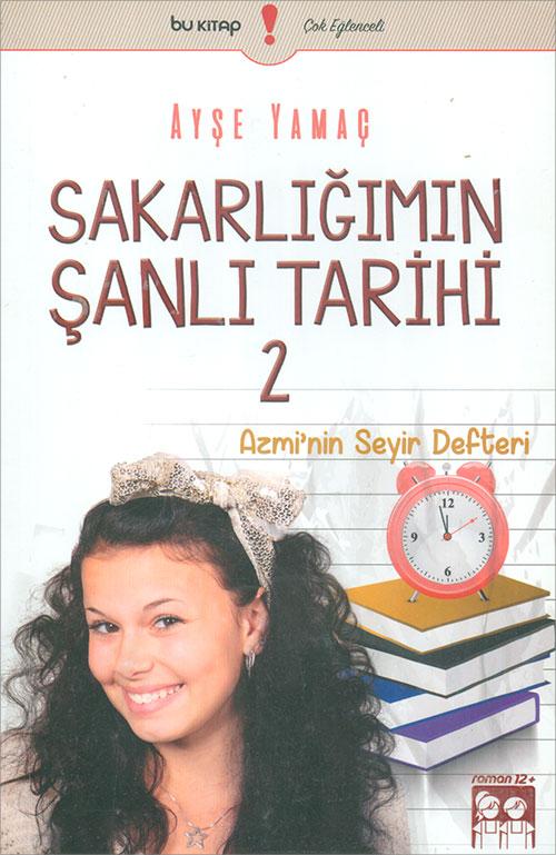 Sakarlığımın Şanlı Tarihi 2 - Ayşe Yamaç - Bu Yayınevi - Resim 1