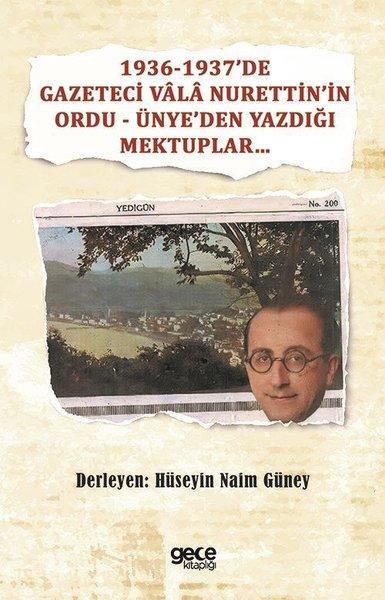 1936-1937'de Gazeteci Vala Nurettin'in Ordu - Ünye'den Yazdığı Mektuplar | Gece Kitaplığı (İnce Kapak)  - Resim 1