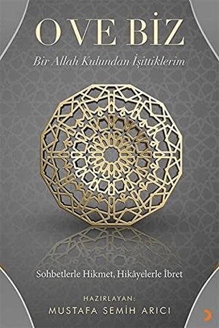 O ve Biz: Bir Allah Kulundan İşittiklerim