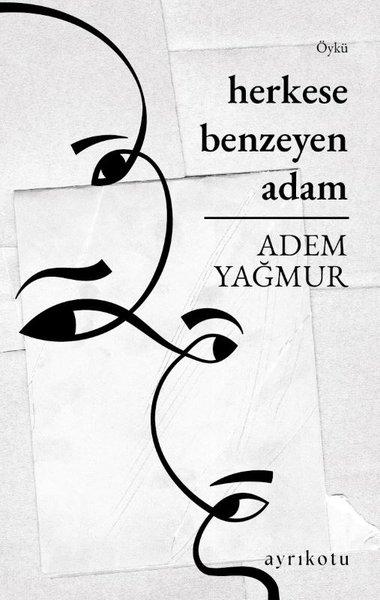 Herkese Benzeyen Adam | Ayrıkotu Yayınları (İnce Kapak)  - Resim 1