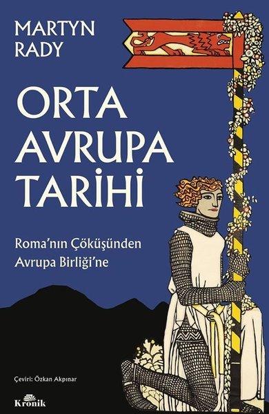 Orta Avrupa Tarihi - Roma'nın Çöküşünden Avrupa Birliği'ne | Kronik Kitap (İnce Kapak)  - Resim 1