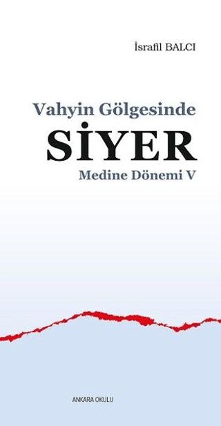 Medine Dönemi 5 - Vahyin Gölgesinde Siyer