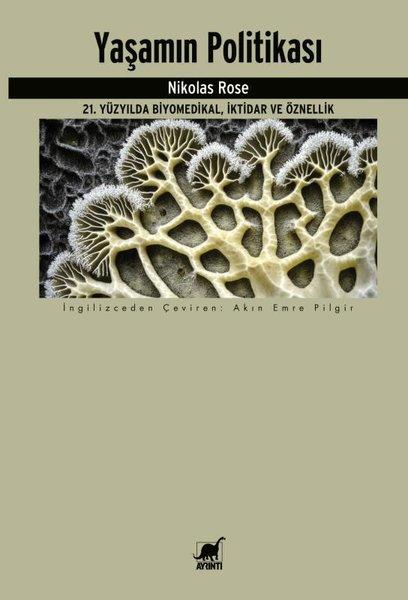 Yaşamın Politikası - 21. Yüzyılda Biyomedikal İktidar ve Öznellik | Ayrıntı Yayınları (İnce Kapak)  - Resim 1
