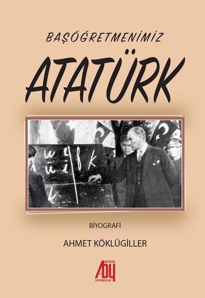 Başöğretmenimiz Atatürk | Baygenç Yayıncılık (İnce Kapak)  - Resim 1