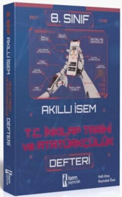 Akıllı İsem 8. Sınıf İnkılap Tarihi ve Atatürkçülük Defteri - Halil Ateş kitap kapağı