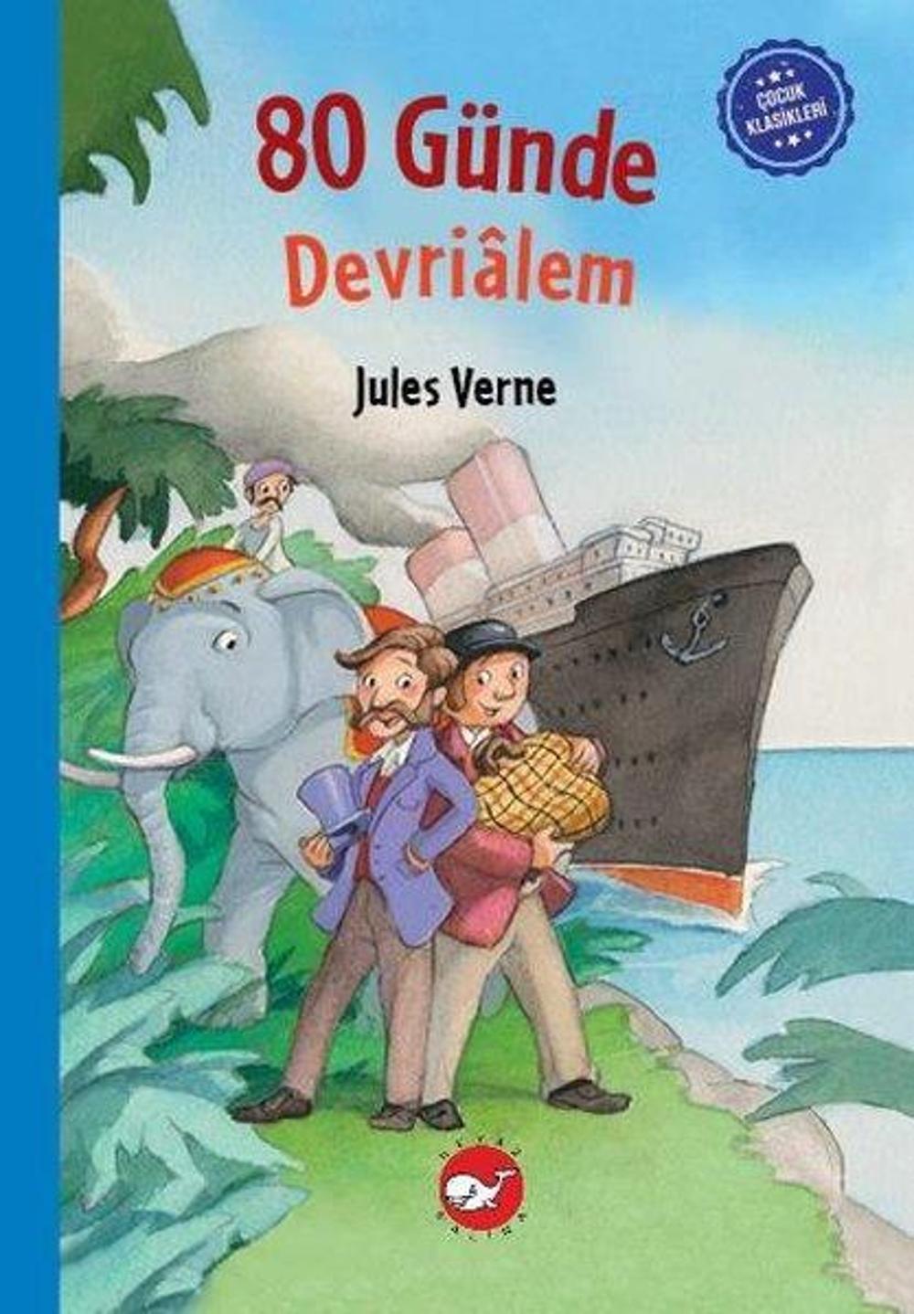 80 Günde Devrialem - Çocuk Klasikleri | Beyaz Balina Yayınları