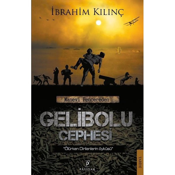 Manevi Pencereden Gelibolu Cephesi | Payidar
