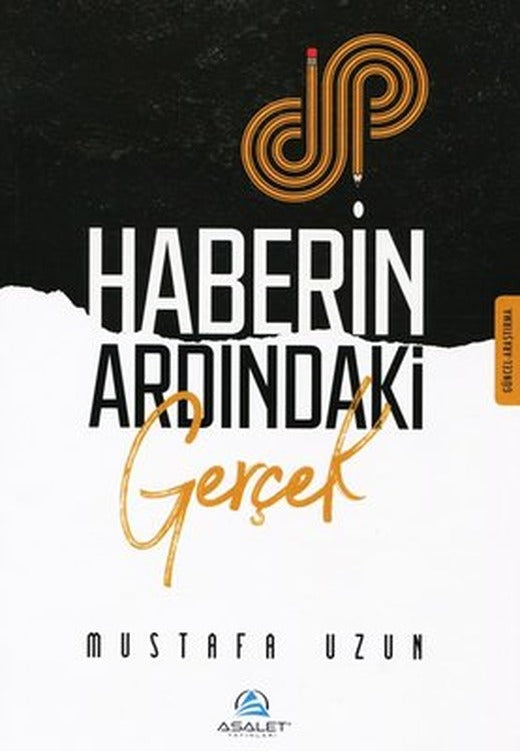 Haberin Ardındaki Gerçek | Asalet Yayınları