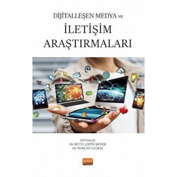 Dijitalleşen Medya ve İletişim Araştırmaları | Nobel Bilimsel Eserler