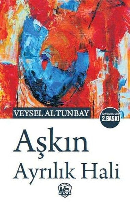 Aşkın Ayrılık Hali | Alaska Yayınları (İnce Kapak)
