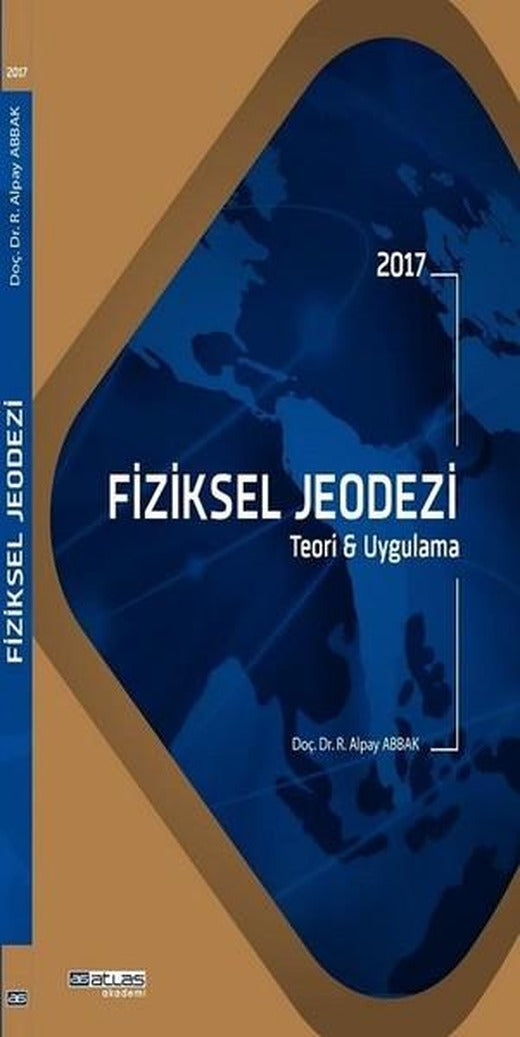 Fiziksel Jeodezi Teori ve Uygulama | Atlas Akademi Yayınları (İnce Kapak)
