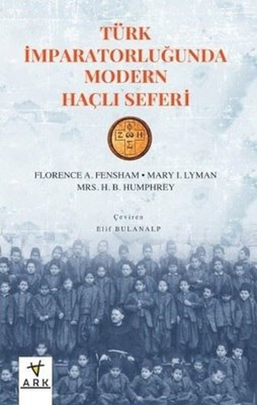 Türk İmparatorluğunda Modern Haçlı Seferi | Ark Kitapları