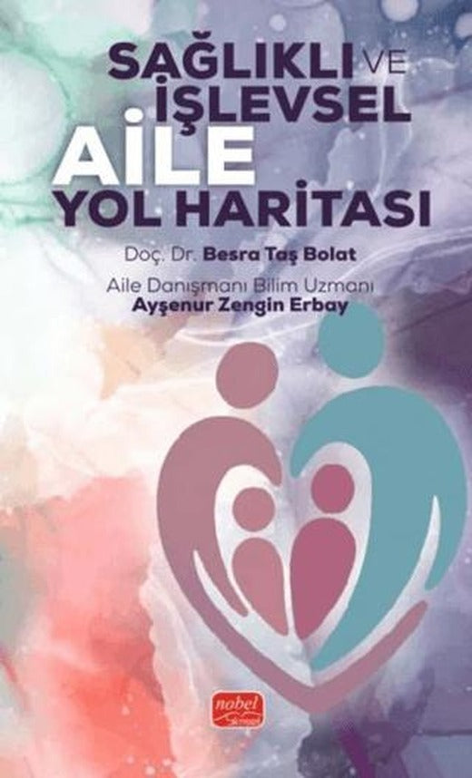 Sağlıklı İşlevsel Aile Yol Haritası | Nobel Bilimsel Eserler (Ciltsiz)