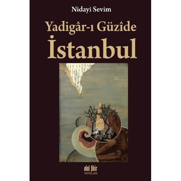 Yadigar-ı Güzide İstanbul | Akıl Fikir Yayınları