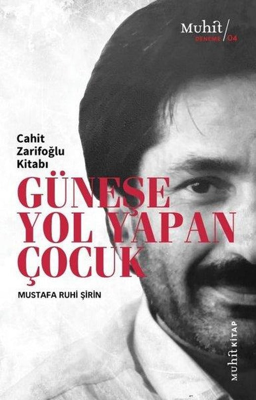 Güneşe Yol Yapan Çocuk - Cahit Zarifoğlu Kitabı | Muhit Kitap (İnce Kapak)