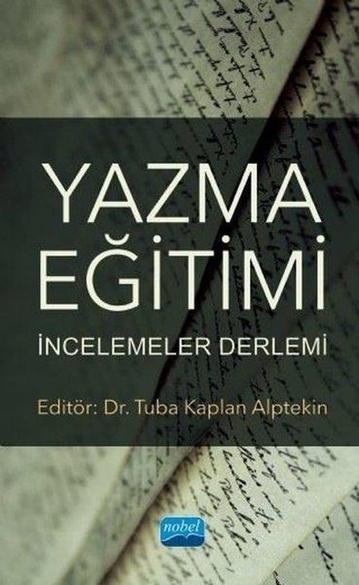 Yazma Eğitimi: İncelemeler Derlemi | Nobel Akademik Yayıncılık (İnce Kapak)