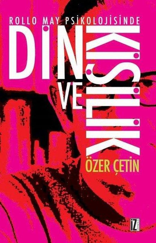 Rollo May Psikolojisinde Din ve Kişilik | İz Yayıncılık (İnce Kapak)