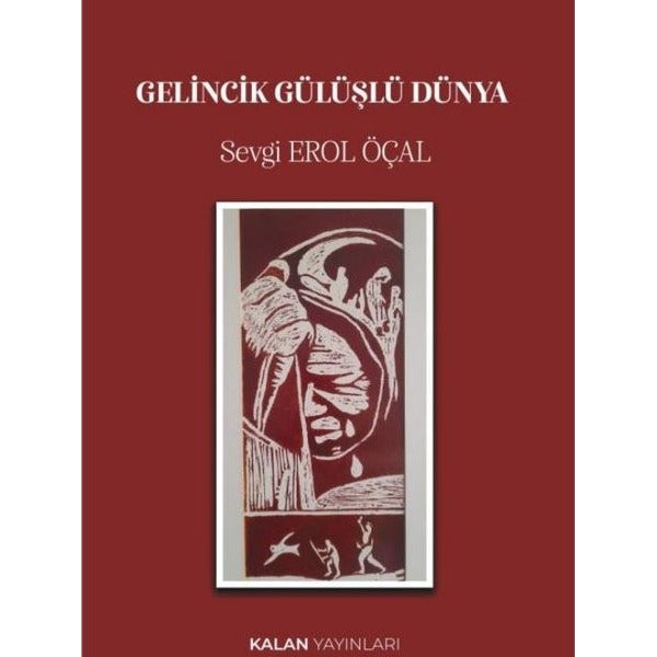 Gelincik Gülüşlü Dünya | Kalan Yayınları (İnce Kapak)