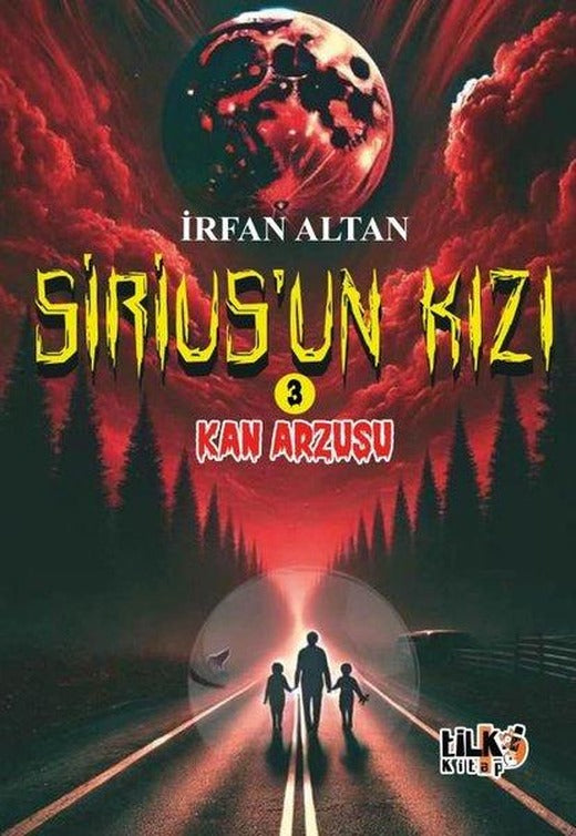 Sirius'un Kızı 3 - Kan Arzusu | Tilki Kitap (İnce Kapak)